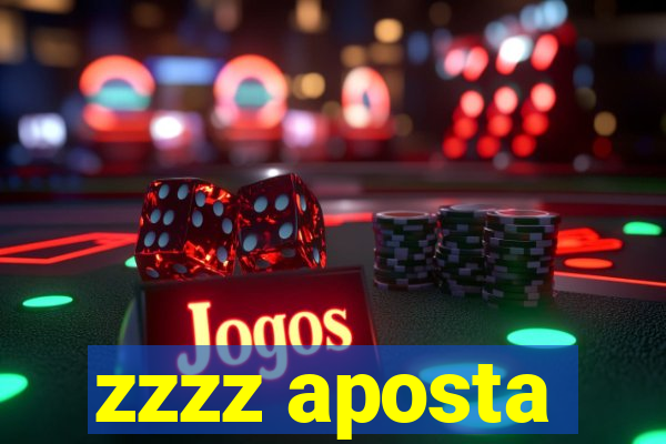 zzzz aposta